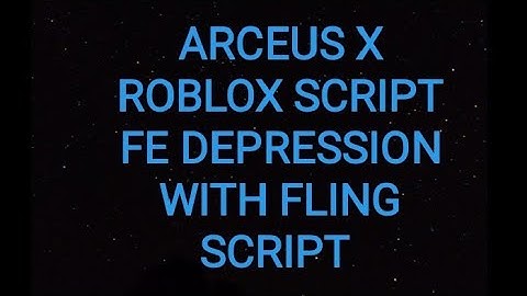 ARCEUS X ROBLOX SCRIPT - FE DEPRESSION WITH FLING SCRIPT - see script link on comments