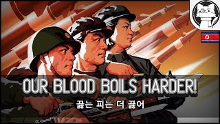 "Our blood boils harder!" • "끓는 피는 더 끓어" • [INSTRUMENTAL] [🇰🇵 DPRK]