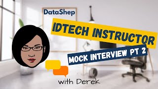 Derek IDTech Camp First Mock Interview Part 2