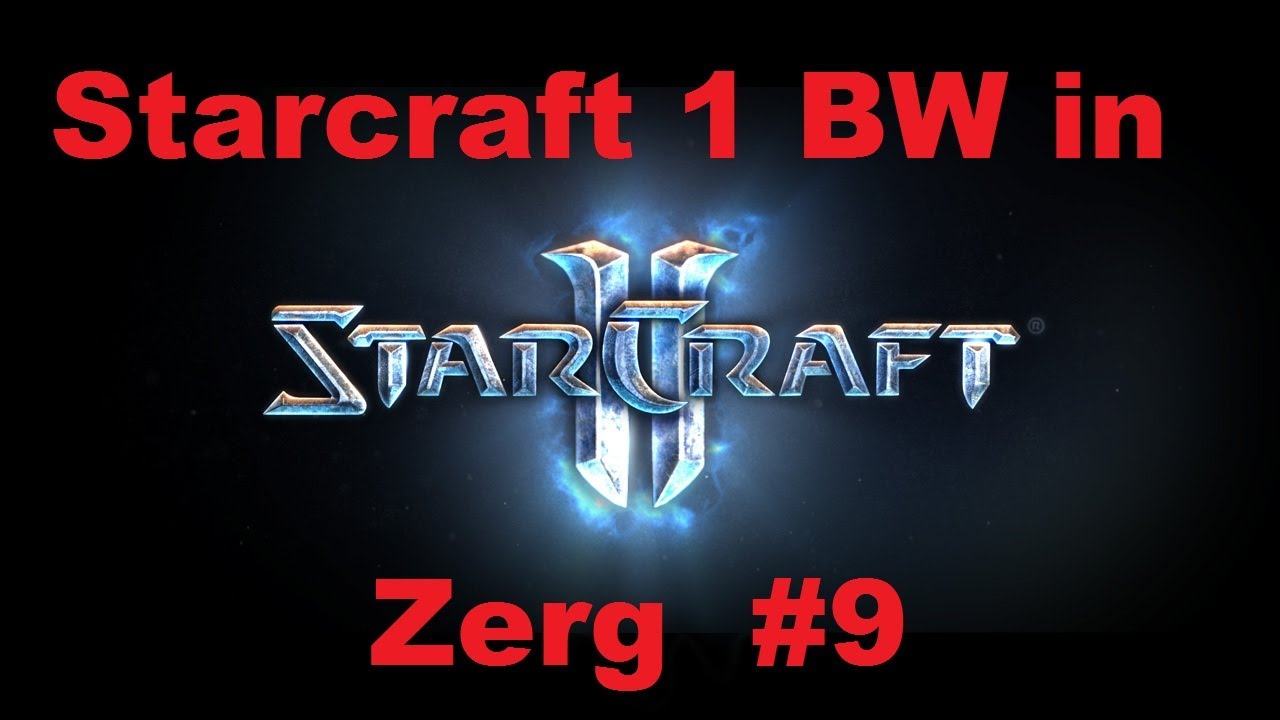 SC Brood war Zerg Mission 9 (1/2) [Starcraft 2 remake] YouTube