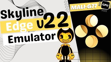 Skyline Emulator Edge V22 Latest - New Playable Games - Skyline Edge New Update