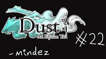 Dust: An Elysian Tail - Part 22 - Back To The Mansions!
