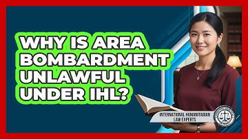 Why Is Area Bombardment Unlawful Under IHL?