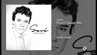 Jose Jose - Sere (Rivert Classic Mix)