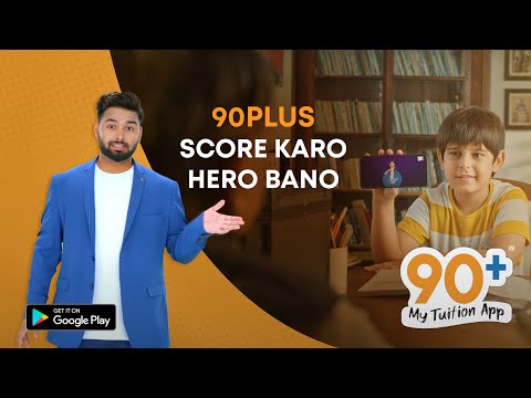 90Plus Score Karo Hero Bano | 90plusmytuitionapp