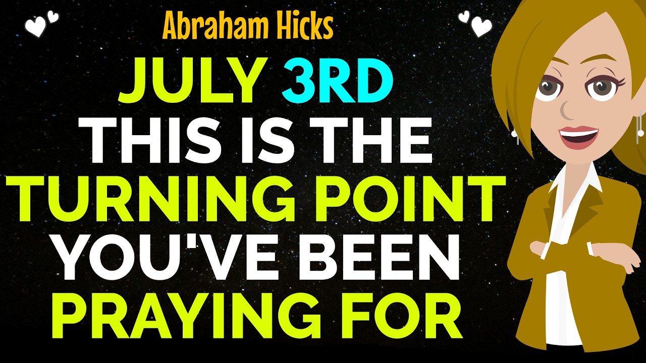 ⁣July 3RD This is the Turning Point You've Been Praying For✨✅Abraham Hicks 2026