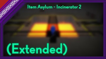 Item Asylum - Incinerator 2 (Extended)