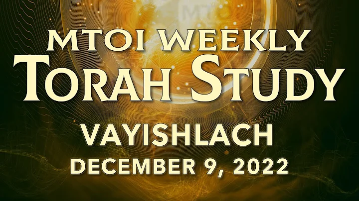 MTOI Weekly Torah Study | Vayishlach | Genesis 32:4 - 36:43