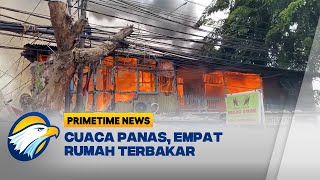 Cuaca Panas, Empat Rumah Terbakar