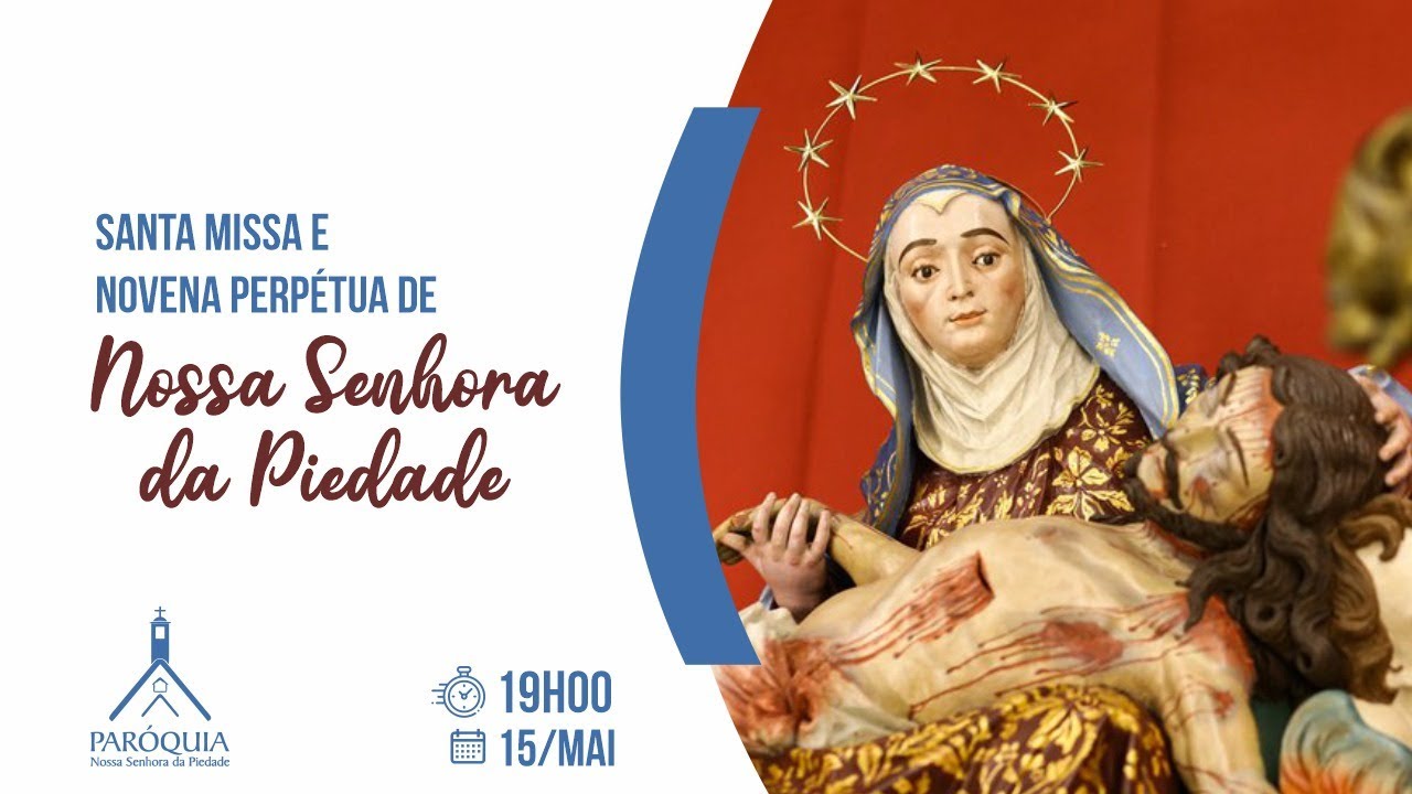 Missa em Hora à Nossa Senhora da Piedade YouTube Missa em Hora à Nossa Senhora da Piedade YouTube