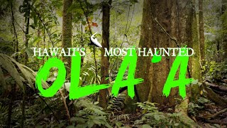 Hawaii's Most Haunted: Ola'a