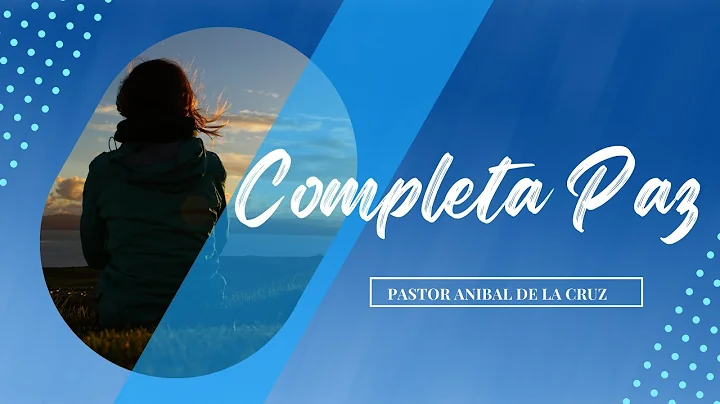 Completa Paz  -  Pastor Anibal De La Cruz