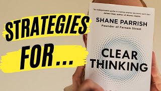 Book Club: Clear Thinking By Shane Parrish, Part 2 - Be The Best Version Of Yourself
