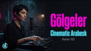 Gölgeler - Türkçe Cinematic Arabesk