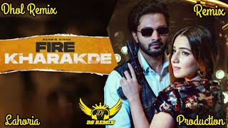 Fire Kharakde Ranbir Singh Dhol Remix | Lahoria Production New Punjabi Song 2025 |  Dj Remix Song