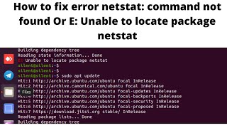 How to fix error netstat: command not found or E: Unable to locate package netstat
