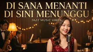 Di Sana Menanti Di Sini Menunggu – UKS | Jazz Mellow Cover Penuh Rasa by BetterMedia
