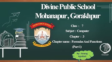 Class - VII Sub _ Computer Ch - 3 Formulas and Functions (Part 1)