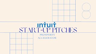 How To: Pitching Your Start-Up | Intuit Prosperity Accelerator: AI Demo Day | March 2022