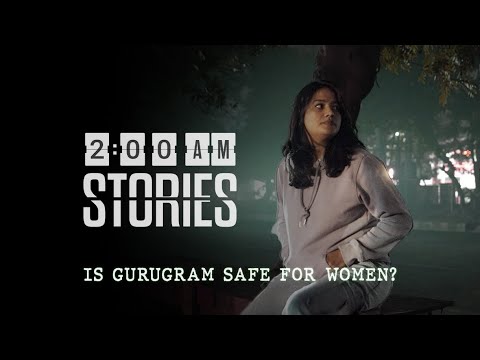 How safe is Gurugram for women? | 2 a.m. stories | Ep 1