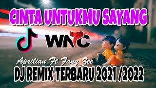 DJ CINTA UNTUKMU SAYANG [ Aprilian .Ft Fany Zee Cinta Untuk'Mu Sayang ] Remix Terbaru 2021/2022