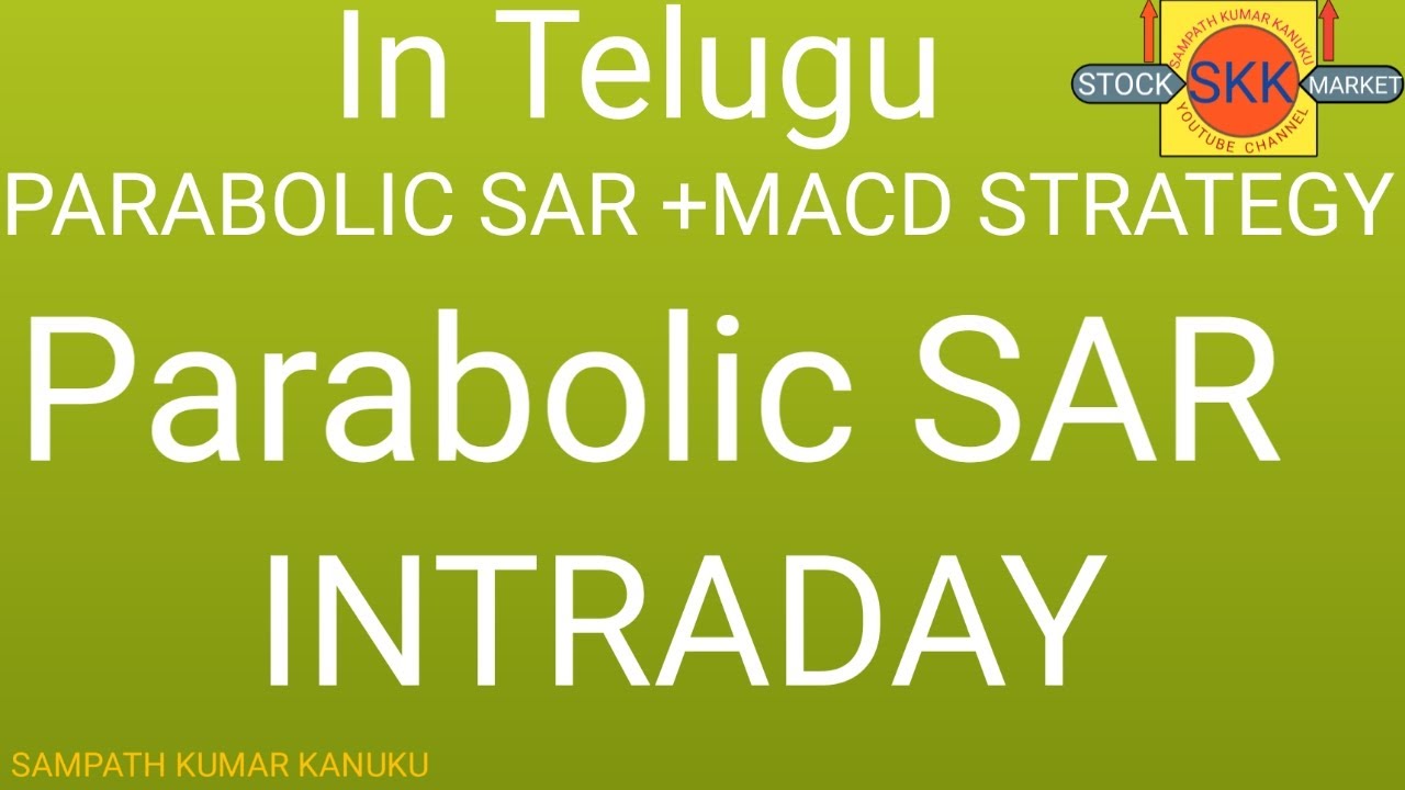 Parabolic SAR + MACD Strategy | Intraday | Stock Market | Sampath Kumar Kanuku | SKK