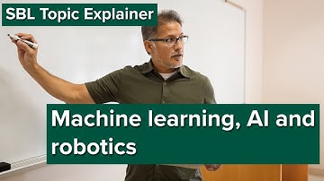 SBL Topic Explainer: Machine learning, AI & robotics