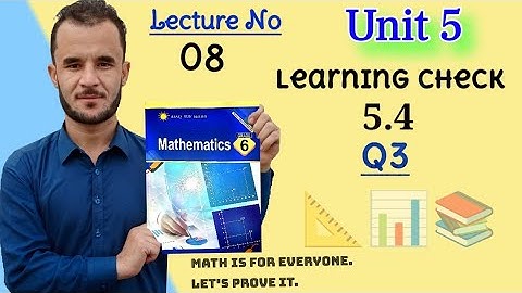 6th math unit 5 check 5.4.Q3. afaq sun series new course