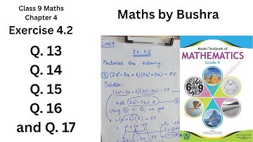 Class 9 Maths Chapter 4 Exercise 4.2 | Q. 13 to Q. 17 | NBF MATHS 9 | Maths by Bushra