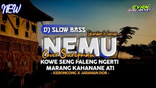 DJ NEMU - Iskandar Hanafi •cover surepman• || keroncong x jaranan dor || by : Evan discjockey