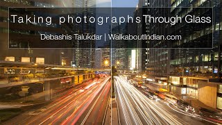 The Guide to Taking Photographs through Glass