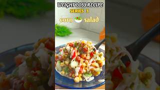 👉WEIGHT LOSS... RECIPE SERIES 3...CORN 🥗 SALAD  7 days&#39; 7 SALAD  1/7 MONDAY TO SUNDAY #recipe#salad