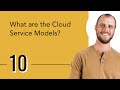 What are the Cloud Service Models?