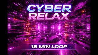 Cyberpunk Relax Music 🌆 15 Min Loop | Deep Focus &amp; Calm Vibes