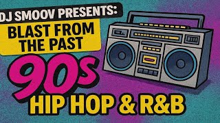 DJ Smoov Presents Blast From the Past | 90s Hip Hop & RnB | Part 1