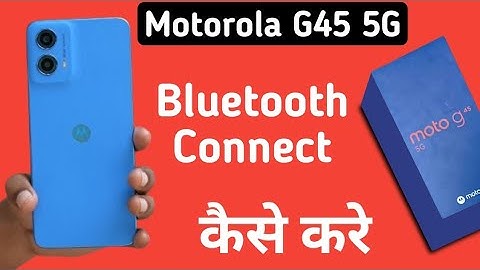 Motorola G45 5G Bluetooth connect kaise kare, how to connect Bluetooth in moto, pair Bluetooth devic