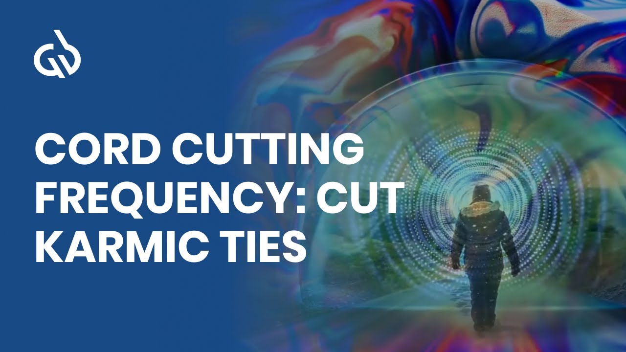 Karmic Cord Cutting Meditation: Cut Karmic Ties, Cord Cutting Frequency Karmic Cord Cutting Meditation: Cut Karmic Ties, Cord Cutting Frequency