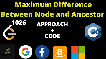 Maximum Difference Between Node and Ancestor Leetcode | Leetcode 1026 | Leetcode November Challenge