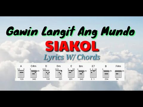 GAWIN LANGIT ANG MUNDO   SIAKOL Lyrics W Chords