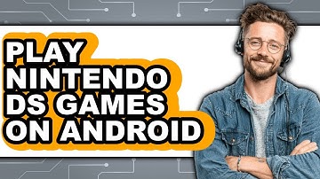 How to Play Nintendo DS Games on Android 2025 - Full Guide