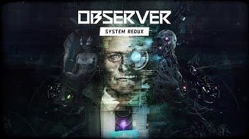 Прохождение Observer - System Redux #1. Опрос соседей (Без комментариев)
