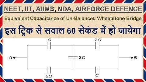 Resultant Capacitance in Unbalanced Wheatstone Bridge || IITJEE Physics || NEET Physics