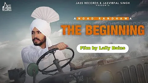 The Beginning / Official Video/Angad Randhawa | Lally Bains | New Punjabi Songs 2021 |Jass Records