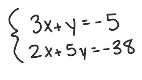 Substitution: Solve the system 3x+y=-5, 2x+5y=-38