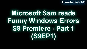 Microsoft Sam reads Funny Windows Errors (S9EP1)
