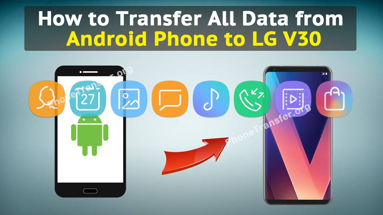 How to Transfer All Data from Android Phone to LG V30 - YouTube