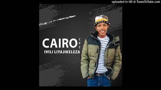 Cairo Cpt - Ivili Liyajikeleza