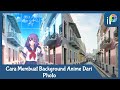 Tutorial Cara Membuat Background Anime Dari Photo | Ibis Paint X |