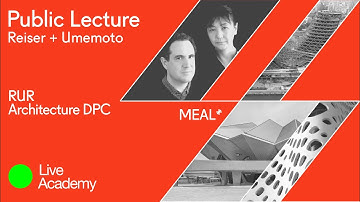 Public Lecture X Reiser + Umemoto - Live Academy