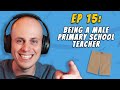Ep 15  what is it like to be a male primary school teacher  teach sleep repeat podcast